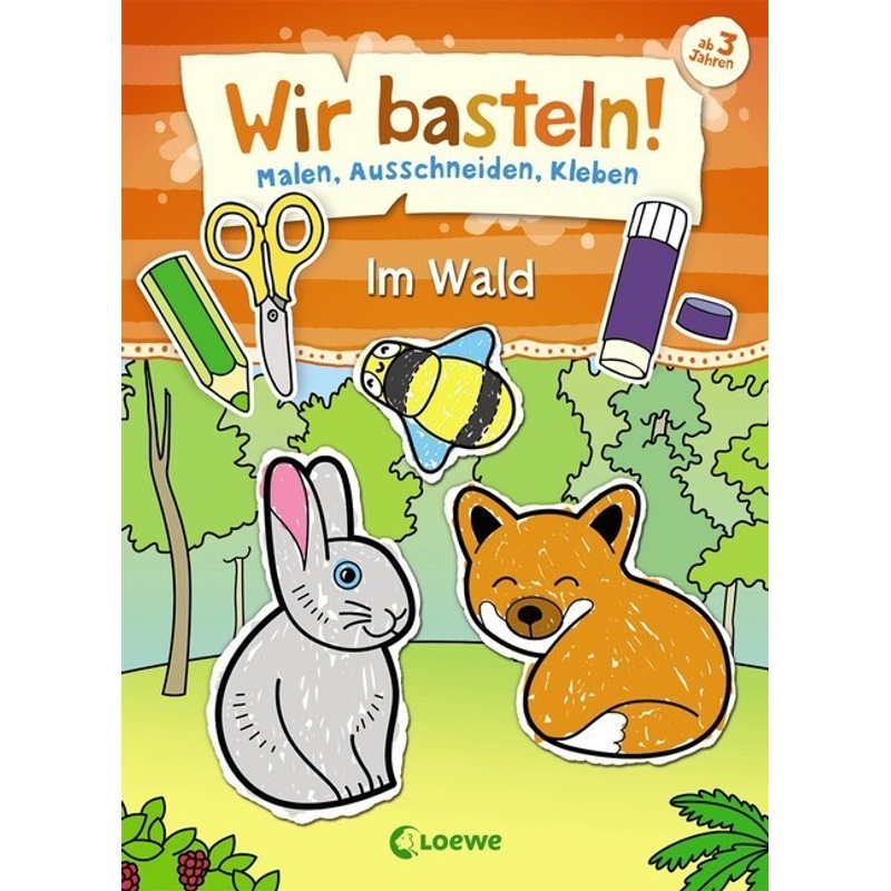 Wir Basteln! - Im Wald, Kartoniert (TB) von Loewe Verlag