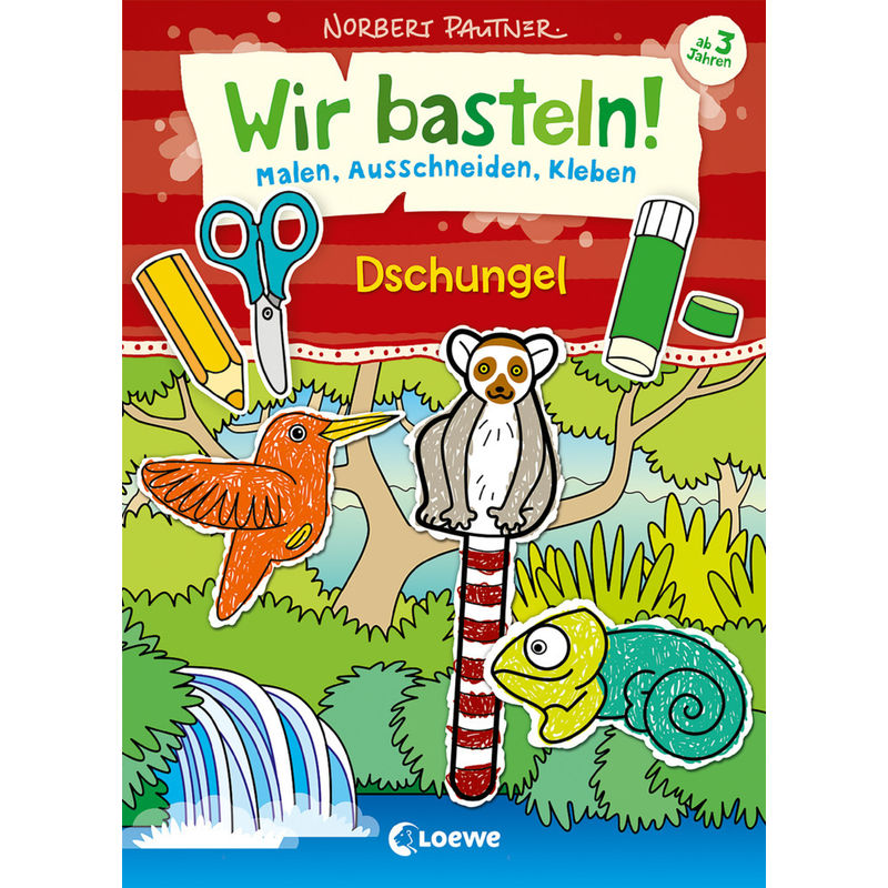 Wir Basteln! - Malen, Ausschneiden, Kleben - Dschungel, Kartoniert (TB) von Loewe Verlag