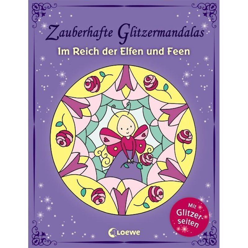 Zauberhafte Glitzermandalas: Im Reich Der Elfen Und Feen, Kartoniert (TB) von Loewe Verlag
