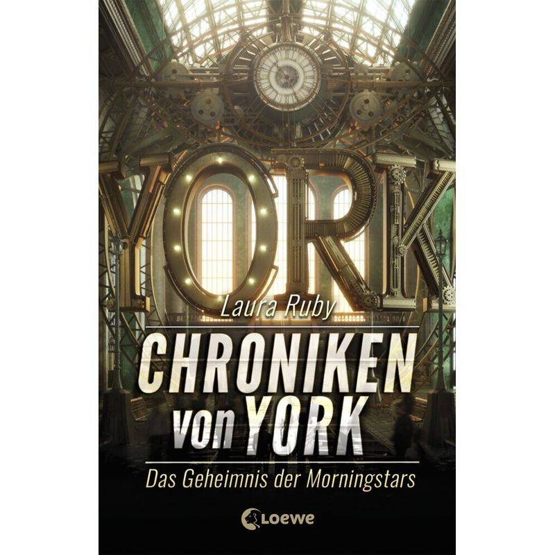 Das Geheimnis Der Morningstars / Chroniken Von York Bd.2 - Laura Ruby, Gebunden von Loewe