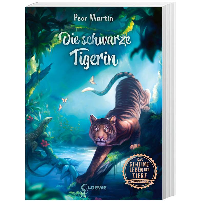 Die Schwarze Tigerin / Das Geheime Leben Der Tiere - Dschungel Bd.2 - Peer Martin, Gebunden von Loewe