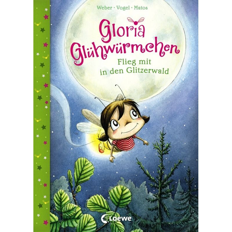 Flieg Mit In Den Glitzerwald / Gloria Glühwürmchen Bd.4 - Susanne Weber, Kirsten Vogel, Gebunden von Loewe
