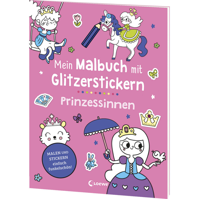 Mein Malbuch Mit Glitzerstickern - Prinzessinnen, Kartoniert (TB) von Loewe
