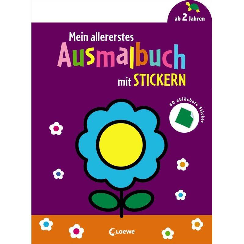 Mein Allererstes Ausmalbuch Mit Stickern (Blume), Kartoniert (TB) von Loewe