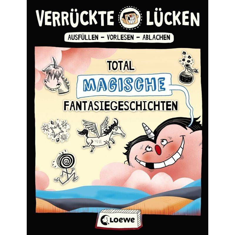 Total Magische Fantasiegeschichten / Verrückte Lücken Bd.3 - Jens Schumacher, Kartoniert (TB) von Loewe
