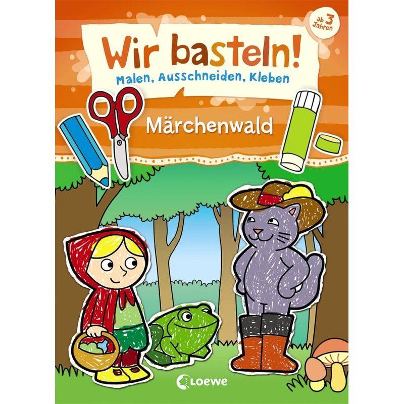 Wir Basteln! - Märchenwald, Kartoniert (TB) von Loewe