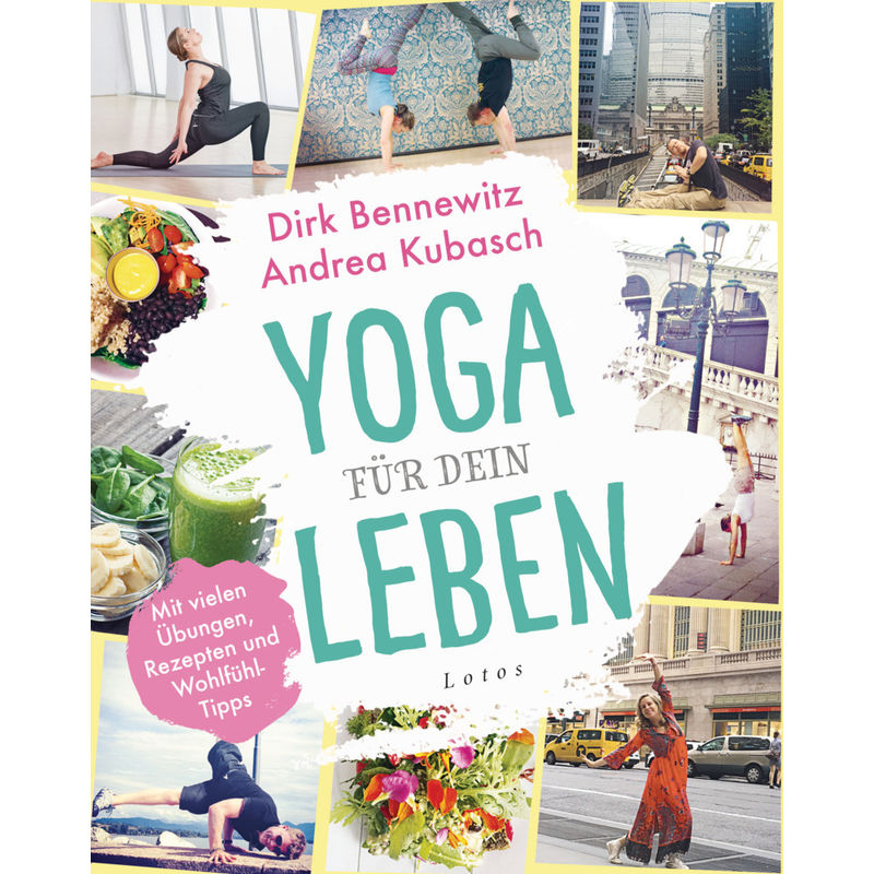 Yoga Für Dein Leben - Dirk Bennewitz, Andrea Kubasch, Kartoniert (TB) von Lotos, München