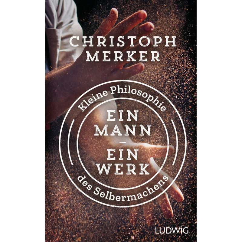 Ein Mann, Ein Werk - Christoph Merker, Gebunden von Ludwig, München