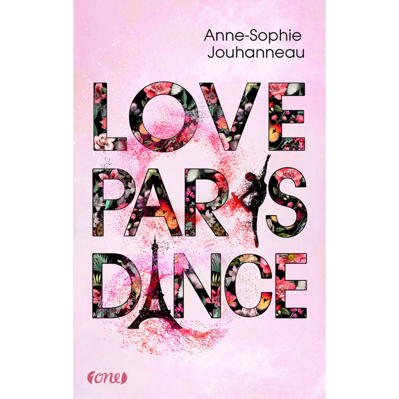 Love Paris Dance - Anne-Sophie Jouhanneau, Kartoniert (TB) von Lübbe ONE in der Bastei Lübbe AG