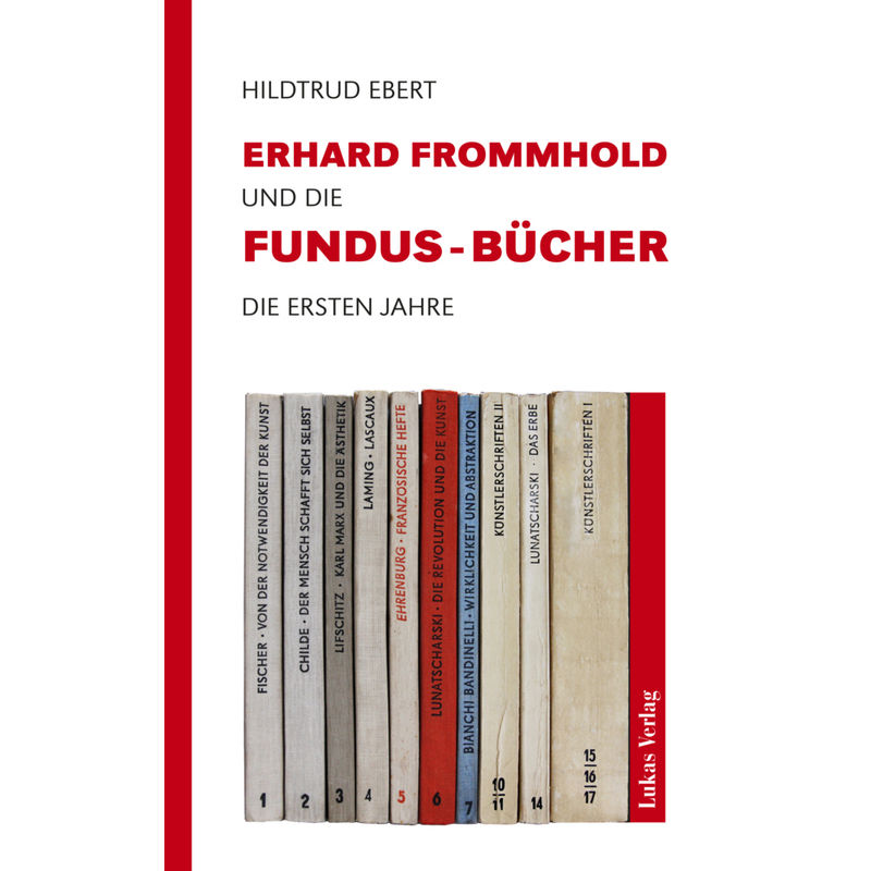 Erhard Frommhold Und Die Fundus-Bücher - Hildtrud Ebert, Gebunden von Lukas Verlag