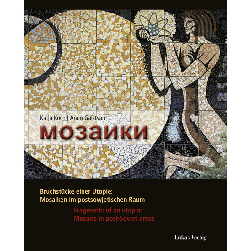 Mosaiki - Katja Koch, Aram Galstyan, Gebunden von Lukas Verlag