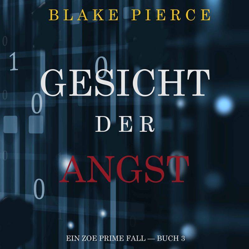 Ein Zoe Prime Fall - 3 - Gesicht der Angst (Ein Zoe Prime Fall — Buch 3) - Blake Pierce (Hörbuch-Download) von Lukeman Literary Management