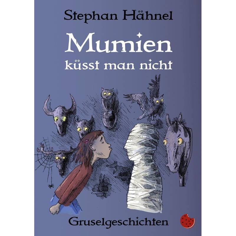 Mumien Küsst Man Nicht - Stephan Hähnel, Kartoniert (TB) von Periplaneta