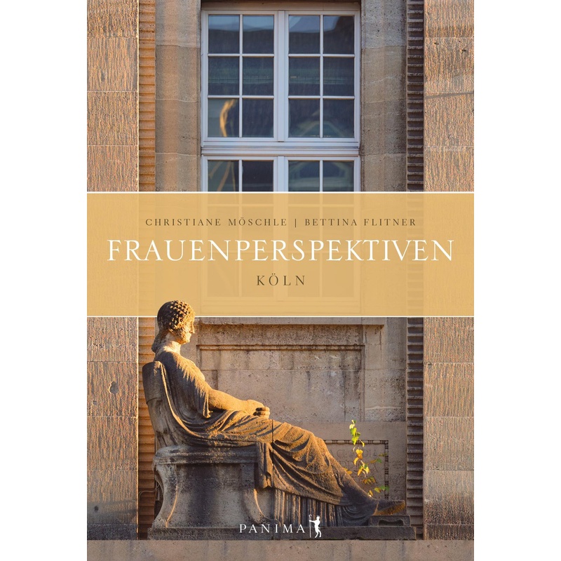 Frauenperspektiven Köln - Möschle Christiane, Gebunden von Panima Verlag