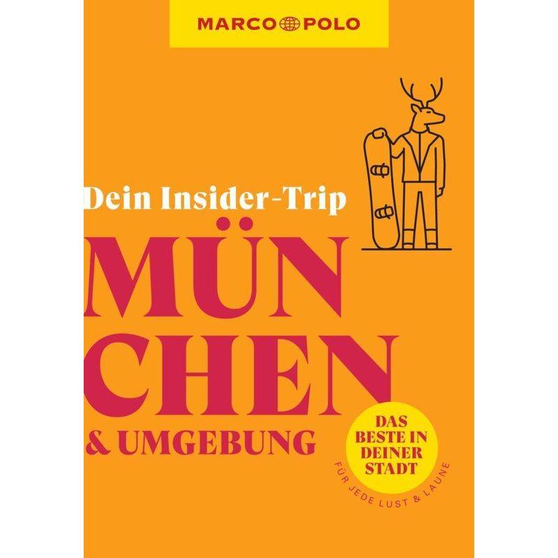 Marco Polo Insider-Trips / Marco Polo Insider-Trips München & Umgebung - Anne Kathrin Koophamel, Kartoniert (TB) von MAIRDUMONT