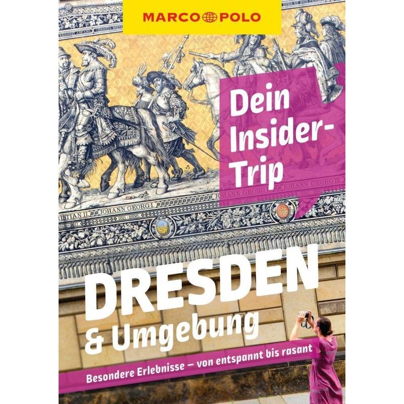 Marco Polo Insider-Trips Dresden & Umgebung - Nicole Czerwinka, Kartoniert (TB) von MAIRDUMONT