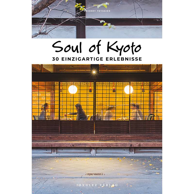 Soul Of Kyoto - Thierry Teyssier, Kartoniert (TB) von MAIRDUMONT