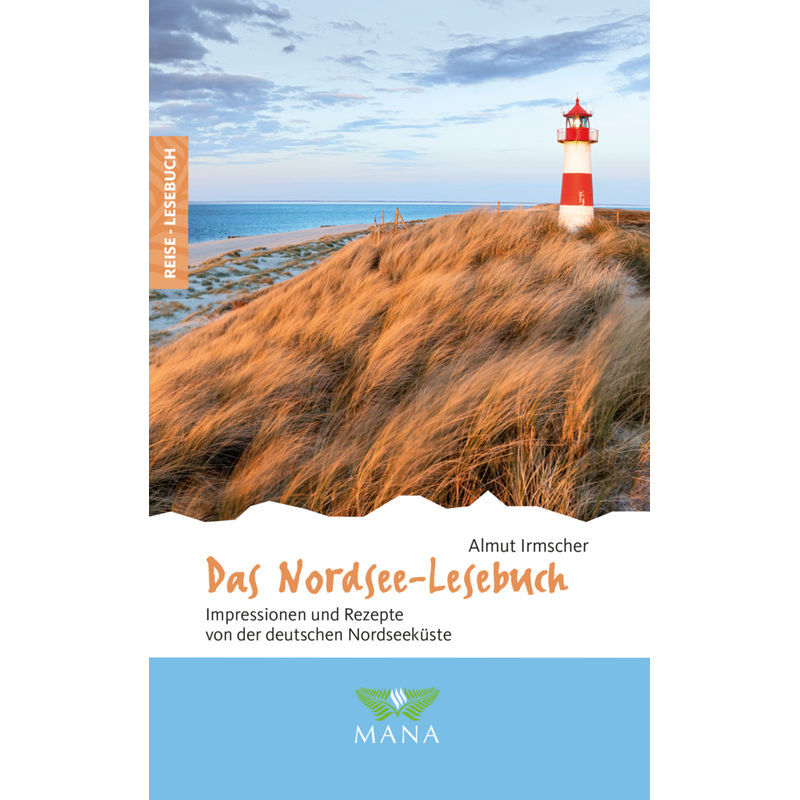 Das Nordsee-Lesebuch - Almut Irmscher, Kartoniert (TB) von MANA-Verlag