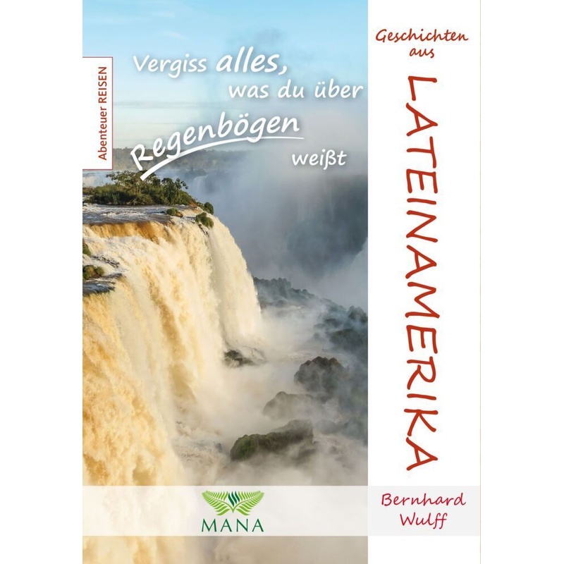 Geschichten Aus Lateinamerika - Bernhard Wulff, Kartoniert (TB) von MANA-Verlag