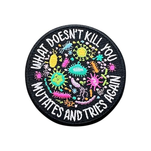 MEIYSTICK Aufnäher mit Aufschrift "What Doesn't Kill You, Mutates and Tries Again", Stickerei-Flicken für Kleidung, Rucksäcke, Hüte, Jeans, Taschen, Biologe, Größe 7,6 cm, Bügelbild oder Aufnäher von MEIYSTICK