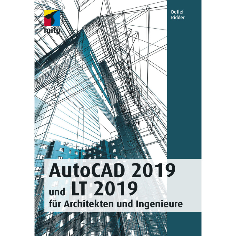 Mitp Professional / Autocad 2019 Und Lt 2019 Für Architekten Und Ingenieure - Detlef Ridder, Kartoniert (TB) von MITP-Verlag