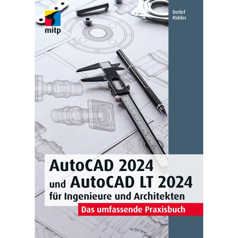 Autocad 2024 Und Autocad Lt 2024 Für Ingenieure Und Architekten - Detlef Ridder, Kartoniert (TB) von mitp