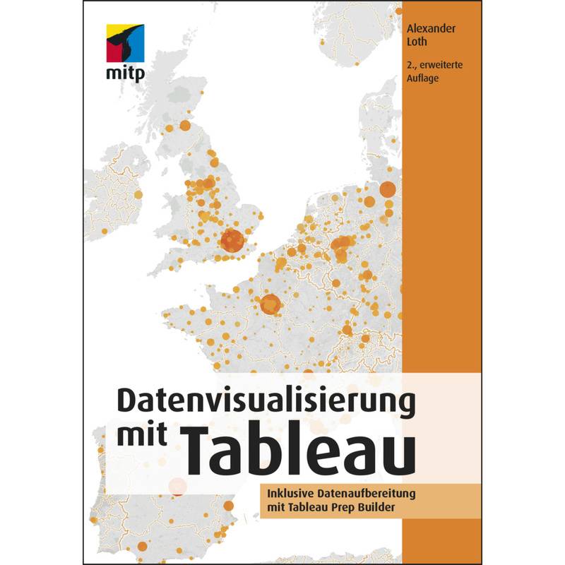 Datenvisualisierung Mit Tableau - Alexander Loth, Kartoniert (TB) von mitp