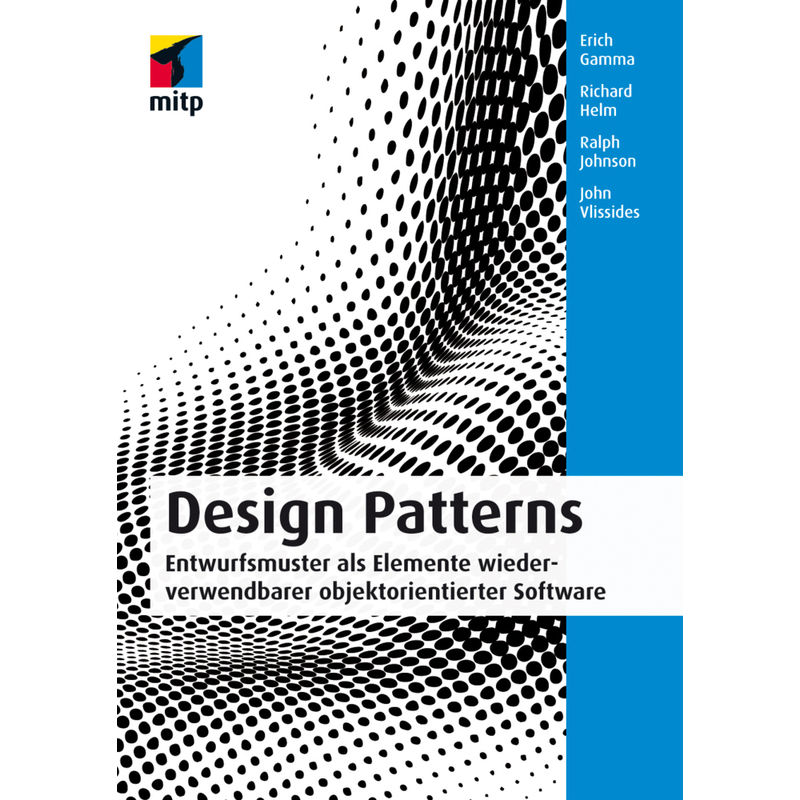 Design Patterns - Erich Gamma, Richard Helm, Ralph Johnson, John Vlissides, Kartoniert (TB) von MITP-Verlag