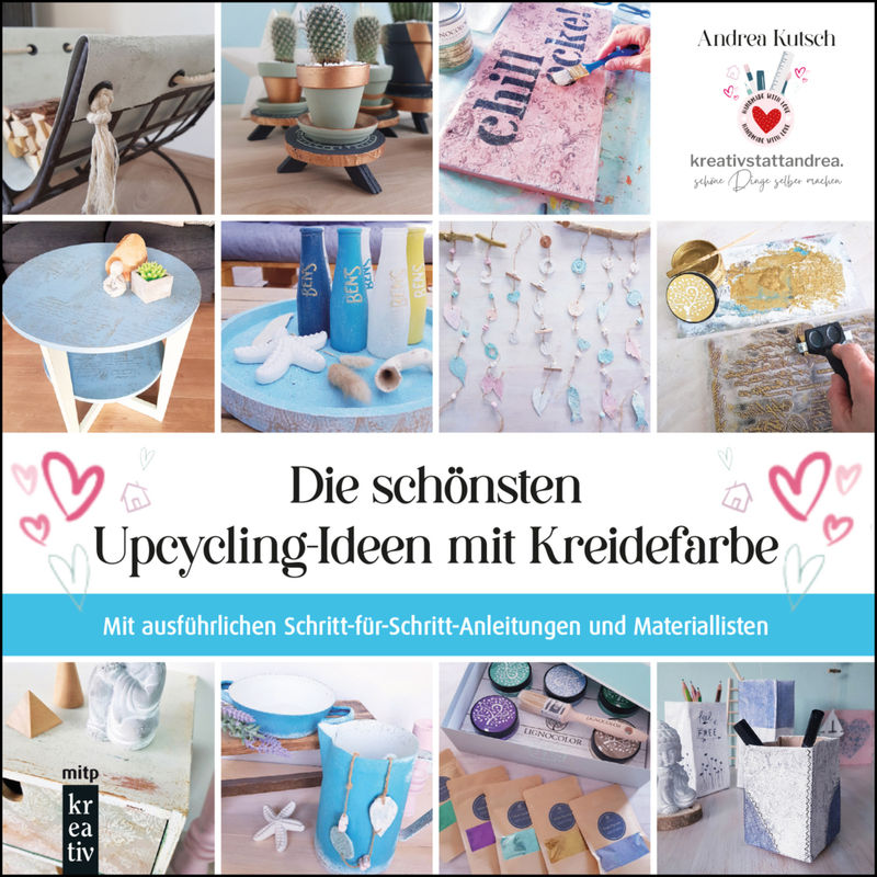 Die Schönsten Upcycling-Ideen Mit Kreidefarbe - Andrea Kutsch, Gebunden von MITP-Verlag