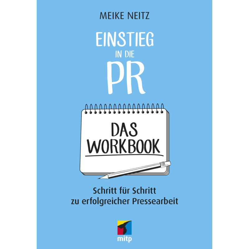 Einstieg In Die Pr - Das Workbook - Meike Neitz, Kartoniert (TB) von MITP-Verlag