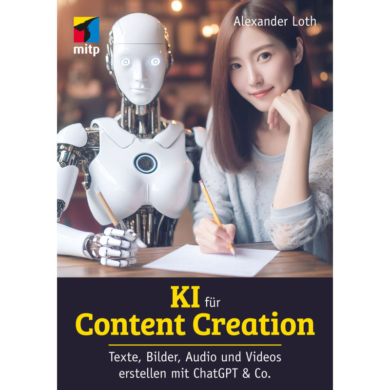 Ki Für Content Creation - Alexander Loth, Kartoniert (TB) von MITP-Verlag