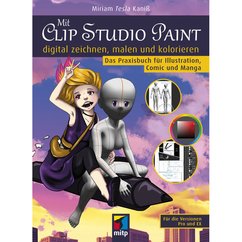 Mit Clip Studio Paint Digital Zeichnen, Malen Und Kolorieren - Miriam Kaniß, Kartoniert (TB) von mitp