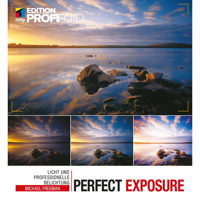 Perfect Exposure - Michael Freeman, Kartoniert (TB) von MITP-Verlag