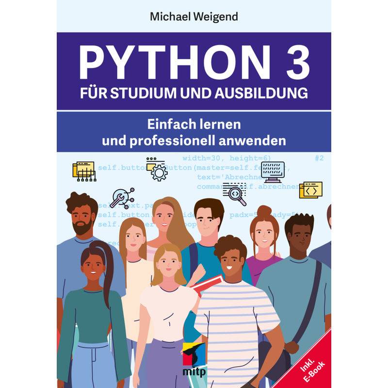 Python 3 Für Studium Und Ausbildung - Michael Weigend, Kartoniert (TB) von MITP-Verlag
