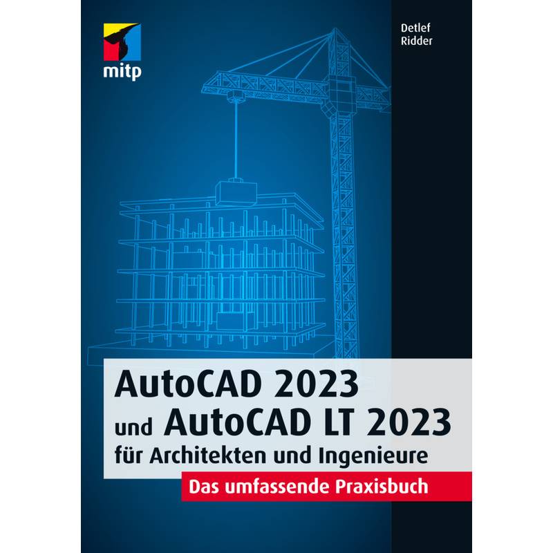 Autocad 2023 Und Autocad Lt 2023 Für Architekten Und Ingenieure - Detlef Ridder, Kartoniert (TB) von mitp
