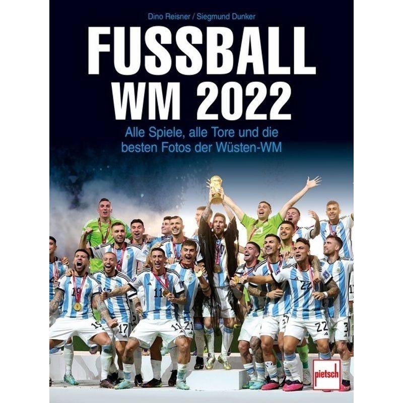 Fußball Wm 2022 - Dino Reisner, Siegmund Dunker, Gebunden von MOTORBUCH VERLAG