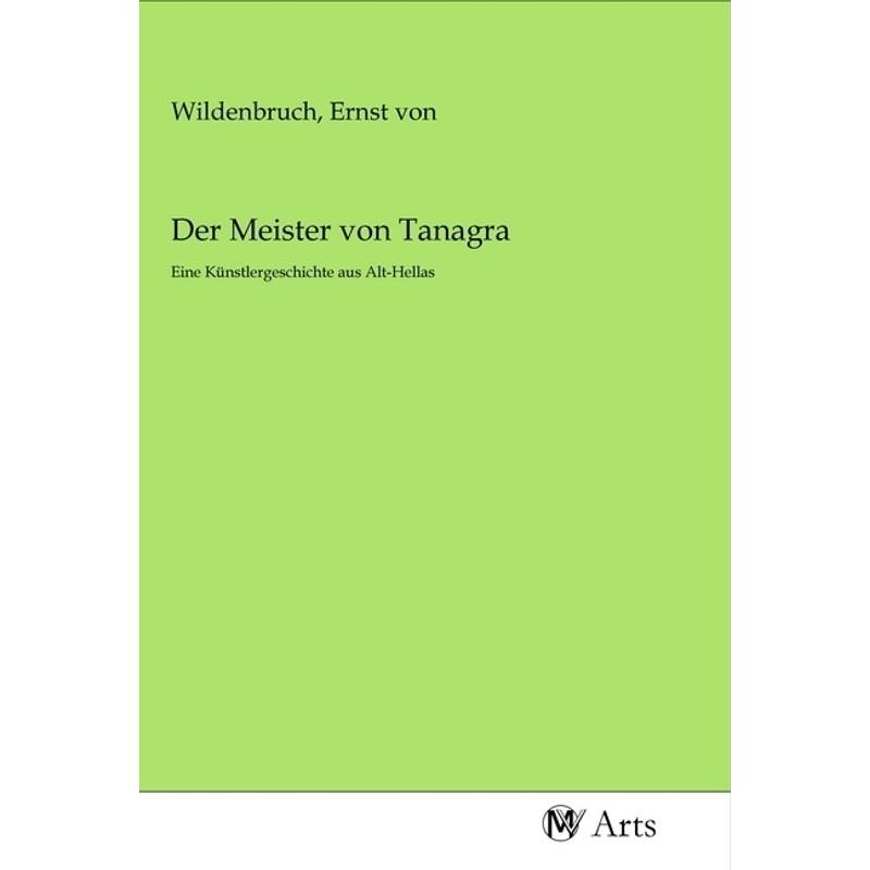Der Meister Von Tanagra, Kartoniert (TB) von MV-Arts