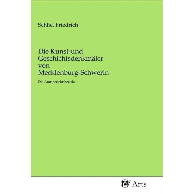 Die Kunst-Und Geschichtsdenkmäler Von Mecklenburg-Schwerin, Kartoniert (TB) von MV-Arts