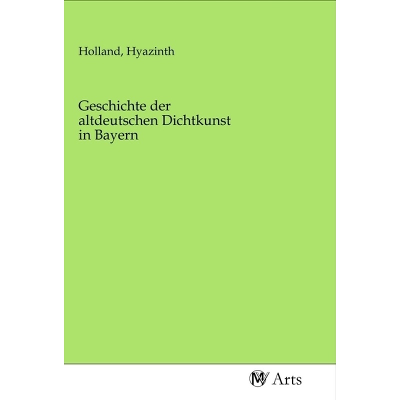 Geschichte Der Altdeutschen Dichtkunst In Bayern, Kartoniert (TB) von MV-Arts
