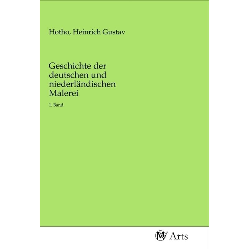 Geschichte Der Deutschen Und Niederländischen Malerei, Kartoniert (TB) von MV-Arts