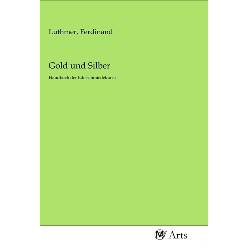 Gold Und Silber, Kartoniert (TB) von MV-Arts