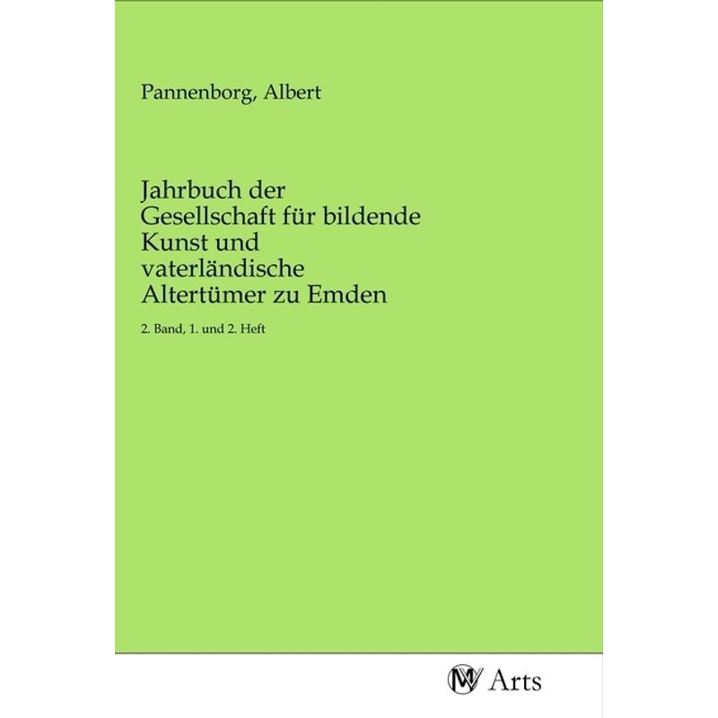 Jahrbuch Der Gesellschaft Für Bildende Kunst Und Vaterländische Altertümer Zu Emden, Kartoniert (TB) von MV-Arts