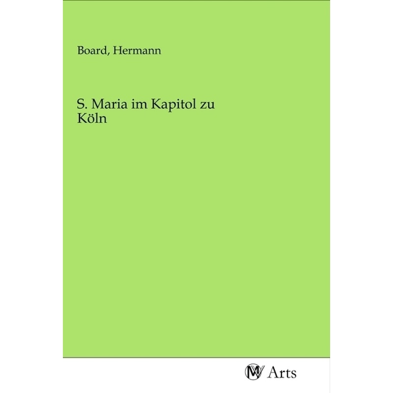 S. Maria Im Kapitol Zu Köln, Kartoniert (TB) von MV-Arts