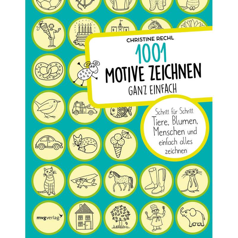 1001 Motive Zeichnen - Ganz Einfach - Christine Rechl, Gebunden von MVG VERLAG