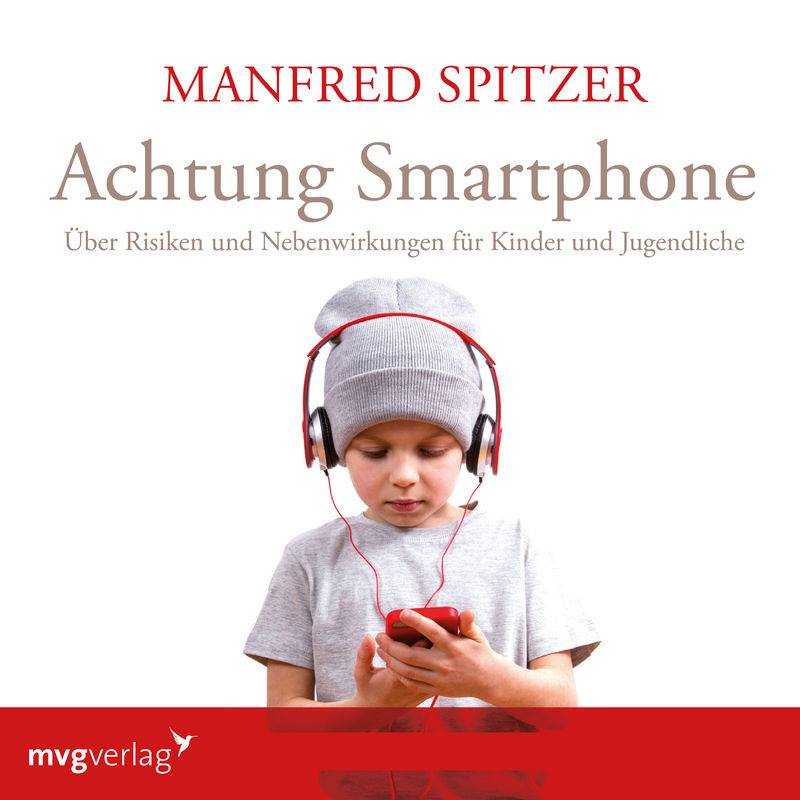 Achtung Smartphone - Manfred Spitzer (Hörbuch-Download) von MVG VERLAG