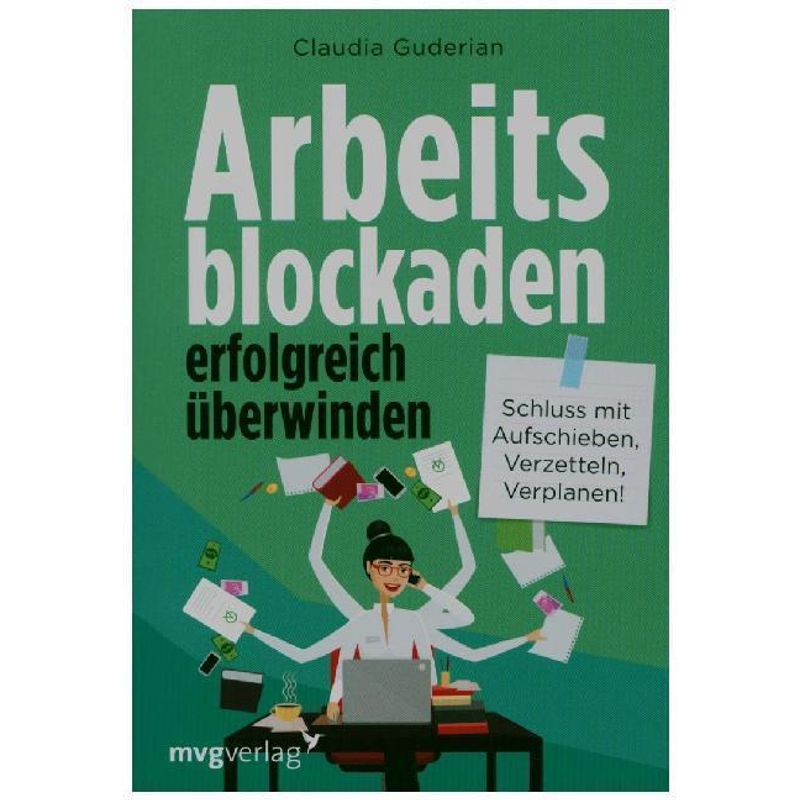 Arbeitsblockaden Erfolgreich Überwinden - Claudia Guderian, Kartoniert (TB) von MVG VERLAG