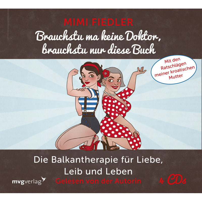 Brauchstu Ma Keine Doktor, Brauchstu Nur Diese Buch - Mimi Fiedler (Hörbuch) von MVG VERLAG