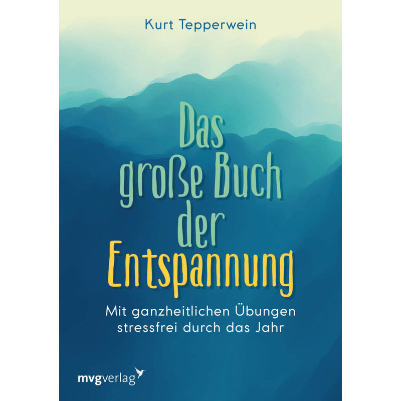 Das Große Buch Der Entspannung - Kurt Tepperwein, Kartoniert (TB) von MVG VERLAG