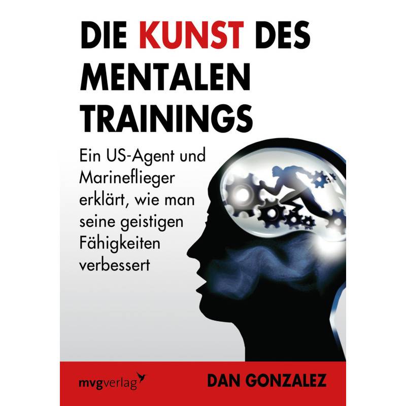 Die Kunst Des Mentalen Trainings - Daniel Gonzales, Kartoniert (TB) von MVG VERLAG
