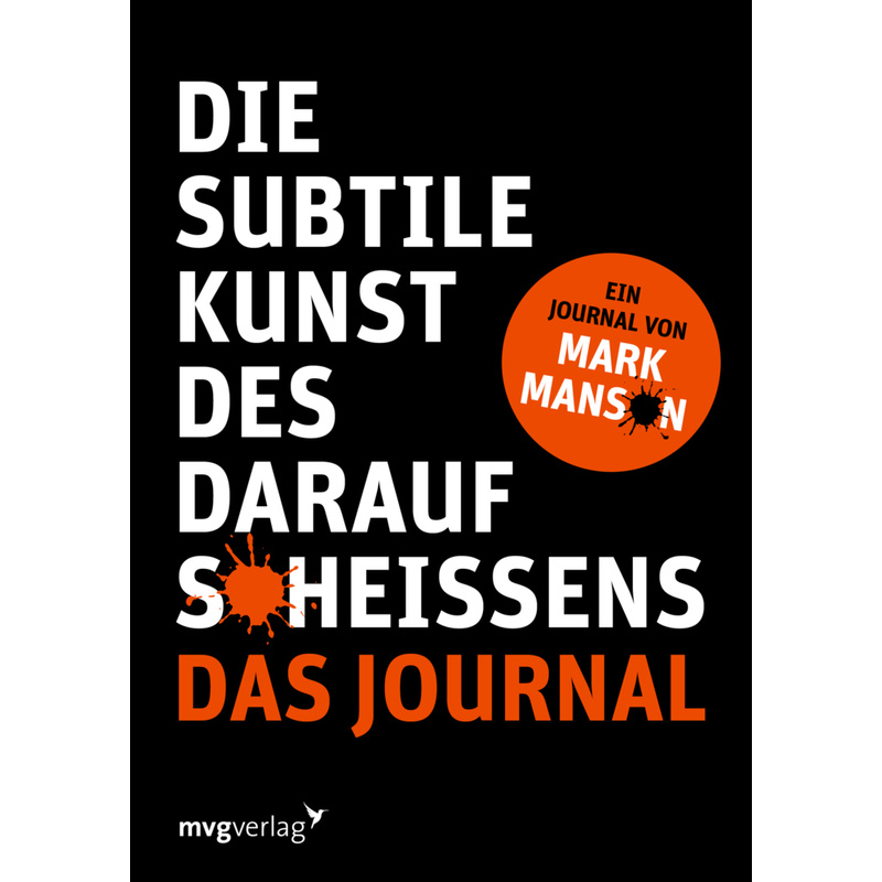 Die Subtile Kunst Des Daraufscheißens: Das Journal - Mark Manson, Kartoniert (TB) von MVG VERLAG